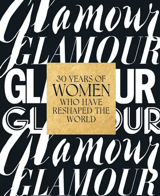 Glamour: Třicet let žen, které změnily podobu světa - Glamour: 30 Years of Women Who Have Reshaped the World