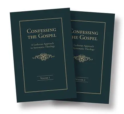 Vyznání evangelia: Luteránský přístup k systematické teologii - dvoudílná sada - Confessing the Gospel: A Lutheran Approach to Systematic Theology - 2 Volume Set