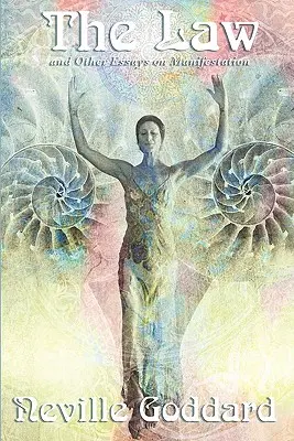 Zákon a jiné eseje o manifestaci - The Law and Other Essays on Manifestation