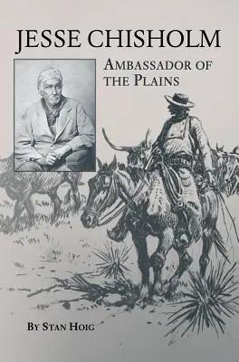 Jesse Chisholm: Velvyslanec plání - Jesse Chisholm: Ambassador of the Plains