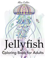 Omalovánky medúz pro dospělé - Jellyfish Coloring Book for Adults