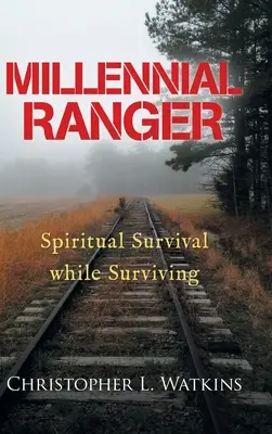 Millennial Ranger: Duchovní přežití a zároveň přežití - Millennial Ranger: Spiritual Survival While Surviving