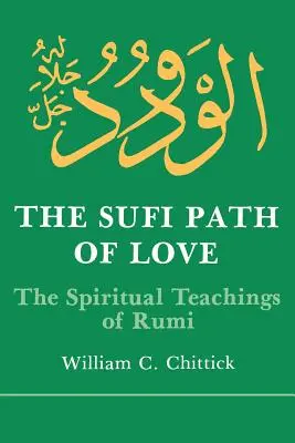 Súfijská cesta lásky: Duchovní učení Rúmího - Sufi Path of Love: The Spiritual Teachings of Rumi