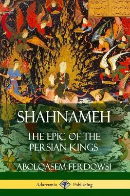 Šahnáme: Epos o perských králích - Shahnameh: The Epic of the Persian Kings