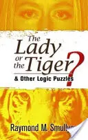 Dáma nebo tygr? A další logické hádanky - The Lady or the Tiger?: And Other Logic Puzzles