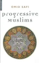 Progresivní muslimové: O spravedlnosti, genderu a pluralismu - Progressive Muslims: On Justice, Gender, and Pluralism