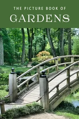 Obrázková kniha o zahradách: Dárková kniha pro pacienty s Alzheimerovou chorobou a seniory s demencí - The Picture Book of Gardens: A Gift Book for Alzheimer's Patients and Seniors with Dementia