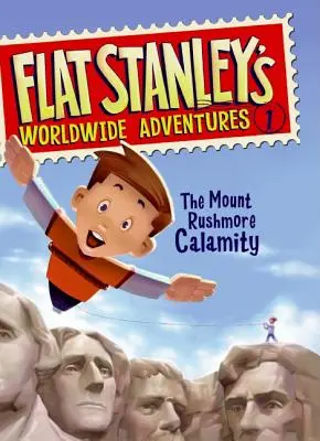 Světová dobrodružství Flat Stanleyho #1: Kalamita na Mount Rushmore - Flat Stanley's Worldwide Adventures #1: The Mount Rushmore Calamity