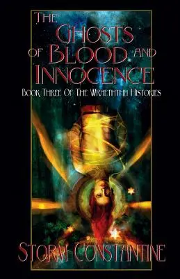 Přízraky krve a nevinnosti: Třetí kniha příběhů Wraeththu - The Ghosts of Blood and Innocence: Book Three of The Wraeththu Histories