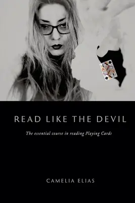 Číst jako ďábel: Základní kurz čtení z hracích karet - Read Like the Devil: The essential course in reading playing cards