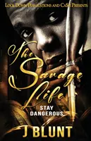 Divoký život: Zůstaň nebezpečný - The Savage Life: Stay Dangerous