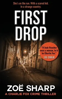 První kapka: #04: Charlie Fox Crime Mystery Thriller Series - First Drop: #04: Charlie Fox Crime Mystery Thriller Series