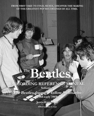 The Beatles Recording Reference Manual: (1968 - začátek roku 1969): The Beatles through Yellow Submarine (1968 - early 1969) - The Beatles Recording Reference Manual: Volume 4: The Beatles through Yellow Submarine (1968 - early 1969)