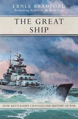 Velká loď: Jak bitevní lodě změnily dějiny válek - The Great Ship: How Battleships Changed the History of War