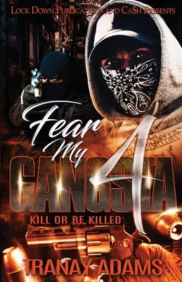 Strach z mého gangstera 4: Zabij, nebo budeš zabit - Fear My Gangsta 4: Kill or be Killed