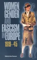 Ženy, gender a fašismus v Evropě v letech 1919-1945 - Women, Gender and Fascism in Europe, 1919-45