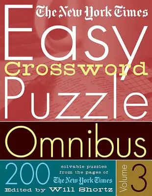 The New York Times Easy Crossword Puzzle Omnibus Volume 3: 200 řešitelných křížovek ze stránek New York Times - The New York Times Easy Crossword Puzzle Omnibus Volume 3: 200 Solvable Puzzles from the Pages of the New York Times
