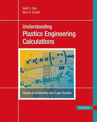 Pochopení inženýrských výpočtů v plastikářství: Praktické příklady a případové studie - Understanding Plastics Engineering Calculations: Hands-On Examples and Case Studies