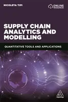 Analýza a modelování dodavatelského řetězce: Kvantitativní nástroje a aplikace - Supply Chain Analytics and Modelling: Quantitative Tools and Applications
