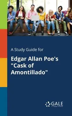 Studijní příručka k románu Edgara Allana Poea Sud amontilladský - A Study Guide for Edgar Allan Poe's Cask of Amontillado