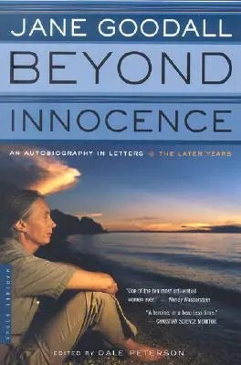 Za hranice nevinnosti: Autobiografie v dopisech: Pozdější léta - Beyond Innocence: An Autobiography in Letters: The Later Years