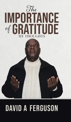 Důležitost vděčnosti: Moje myšlenky - The Importance of Gratitude: My Thoughts