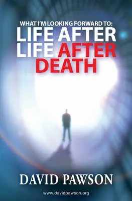 Na co se těším: Život po životě po smrti - What I'm Looking Forward To: Life After Life After Death