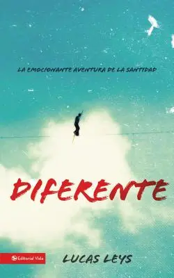 Diferente: La Emocionante Aventura de la Santidad (Emocionální dobrodružství svatosti) - Diferente: La Emocionante Aventura de la Santidad