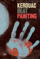 Kerouac: Beatová malba - Kerouac: Beat Painting