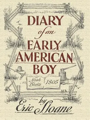 Deník amerického chlapce: Noah Blake 1805 - Diary of an Early American Boy: Noah Blake 1805