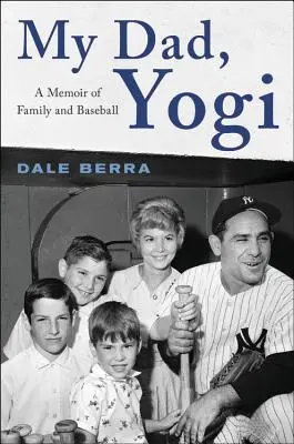 Můj táta, Yogi: Vzpomínky na rodinu a baseball - My Dad, Yogi: A Memoir of Family and Baseball