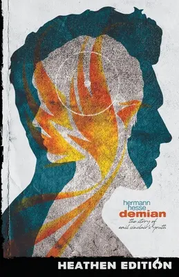 Demian: Příběh z mládí Emila Sinclaira (edice Heathen) - Demian: The Story of Emil Sinclair's Youth (Heathen Edition)