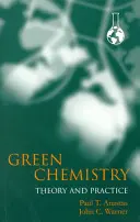 Zelená chemie: Teorie a praxe - Green Chemistry: Theory and Practice