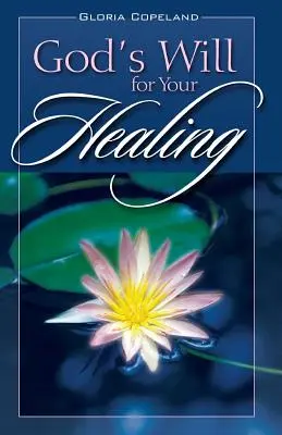 Boží vůle pro vaše uzdravení - Gods Will for Your Healing