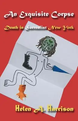 Výtečná mrtvola: Smrt v surrealistickém New Yorku - An Exquisite Corpse: Death in Surrealist New York