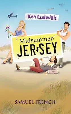 Ken Ludwig: Midsummer/Jersey - Ken Ludwig's Midsummer/Jersey