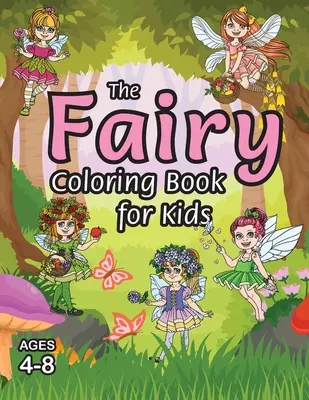 Vílí omalovánky pro děti: (ve věku 4-8 let) S jedinečnými omalovánkami! - The Fairy Coloring Book for Kids: (Ages 4-8) With Unique Coloring Pages!