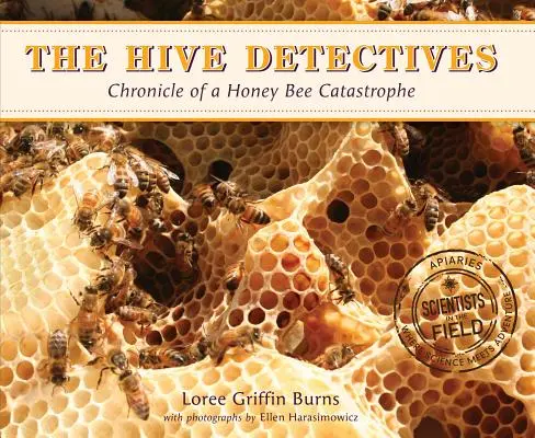 Detektivové z úlu: Kronika katastrofy včelích úlů. - The Hive Detectives: Chronicle of a Honey Bee Catastrophe