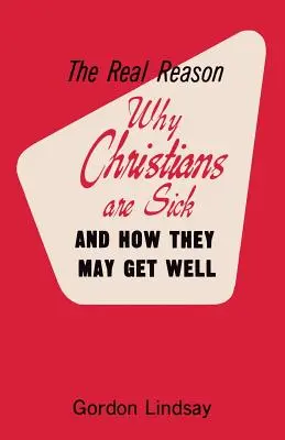 Skutečný důvod, proč jsou křesťané nemocní, a jak se mohou uzdravit - The Real Reason Why Christians Are Sick and How They May Get Well