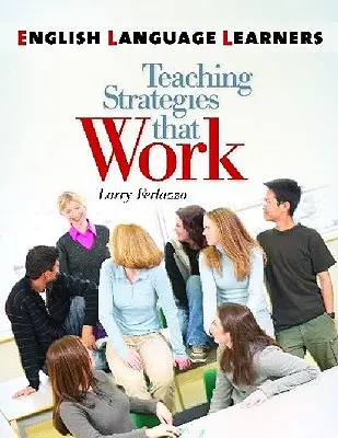 English Language Learners: Výukové strategie, které fungují - English Language Learners: Teaching Strategies That Work