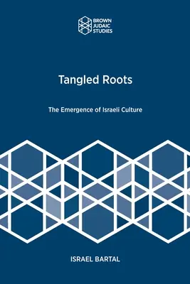 Spletité kořeny: Vznik izraelské kultury - Tangled Roots: The Emergence of Israeli Culture