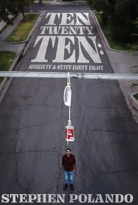 Deset dvacet deset: Střízlivost a stát čtyřicet osm - Ten Twenty Ten: Sobriety & State Forty Eight