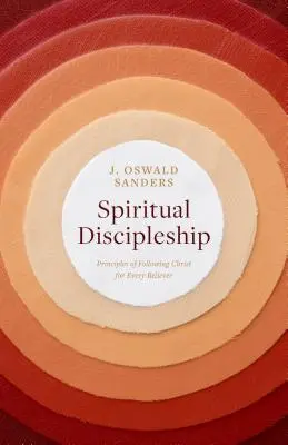 Duchovní učednictví: Zásady následování Krista pro každého věřícího - Spiritual Discipleship: Principles of Following Christ for Every Believer