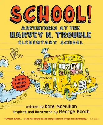 Škola!: Problémy na základní škole Harveyho N. - School!: Adventures at the Harvey N. Trouble Elementary School