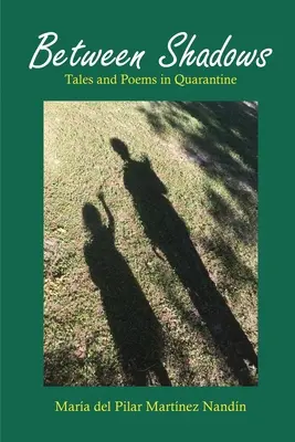 Mezi stíny: Příběhy a básně v karanténě - Between Shadows: Tales and Poems in Quarantine