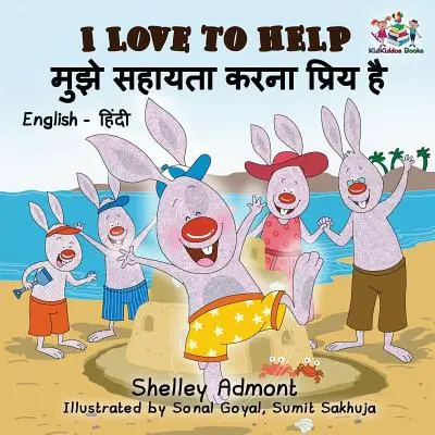 Rád pomáhám (anglicko-hindská dětská kniha): Dvojjazyčná hindská kniha pro děti - I Love to Help (English Hindi Children's book): Bilingual Hindi Book for Kids