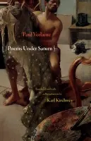 Básně pod Saturnem: Pomes Saturniens - Poems Under Saturn: Pomes Saturniens