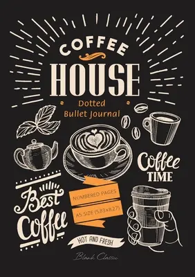 Deník s puntíkovaným odrážedlem: Střední A5 - 5,83X8,27 (Coffee House) - Dotted Bullet Journal: Medium A5 - 5.83X8.27 (Coffee House)