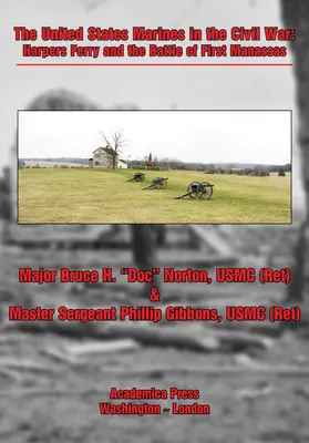 Námořní pěchota Spojených států v občanské válce: Harpers Ferry a bitva u Manassasu - The United States Marines in the Civil War: Harpers Ferry and the Battle of First Manassas