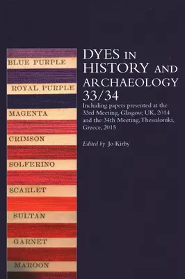Barvy v historii a archeologii 33/34 - Dyes in History and Archaeology 33/34